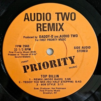 1987 - AUDIO TWO - TOP BILLIN REMIX - FIRST PRIORITY RECORDS RARE ORIGINAL PRESS