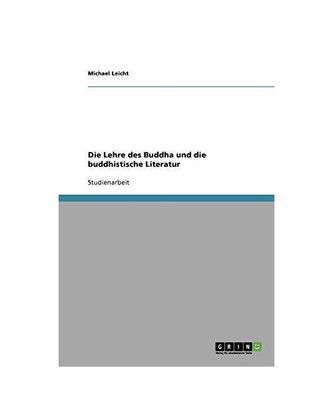 Die Lehre des Buddha und die buddhistische Literatur, Michael Leicht