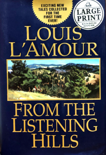 Louis L'Amour FROM THE LISTENING HILLS 2003 Hardcover DJ LARGE PRINT STORIES EX - Picture 1 of 24