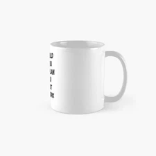 Put in the Work Classic Mug , Gift For Family