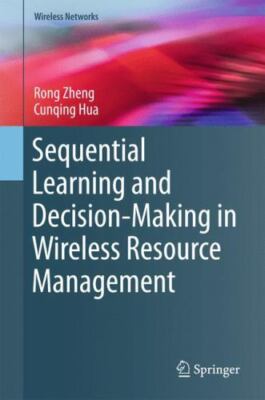 Sequential Learning and Decision-making in Wireless Resource Management, Hard...