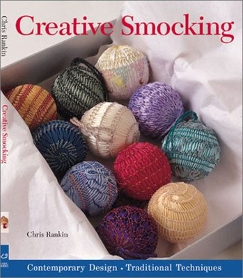Creative Smocking: Contemporary Designs * Traditional Techniques - paperback...