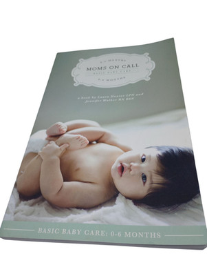 Moms On Call Basic Baby Care 0-6 Months Laura Hunter Jennifer Walker Paperback