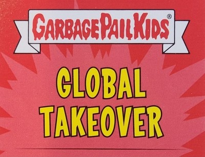 LOT 25 CARDS: GLOBAL TAKEOVER SUBSET 2025 GPK 40TH ANNIVERSARY SP SHORT PRINT