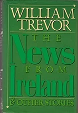 The News from Ireland : And Other Stories Hardcover William Trevo