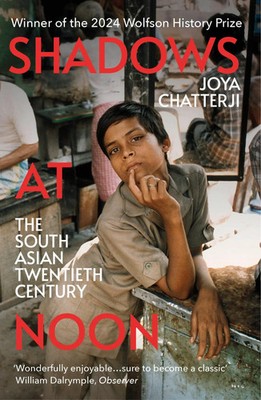 Shadows At Noon | Joya Chatterji | The South Asian Twentieth Century | Buch