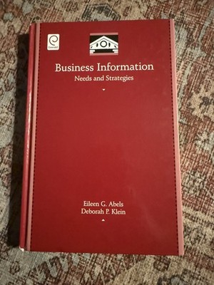 Business Information Needs and Strategies by Eileen G. Abels (English) Hardcover