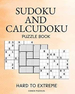 Sudoku And Calcudoku Hard To Extreme Puzzle Book Large  -  NEW CONEK. PRESS 2020