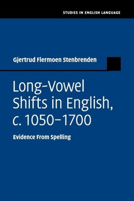 LongVowel Shifts in English c.10501700 by Gjertrud Flermoen Stenbrenden