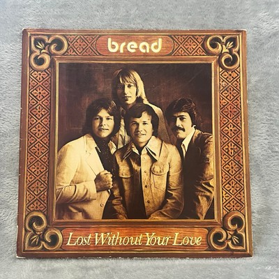 BREAD Lost Without Your Love Gatefold Vinyl LP 1976 A1/B1 Play Tested Vgc