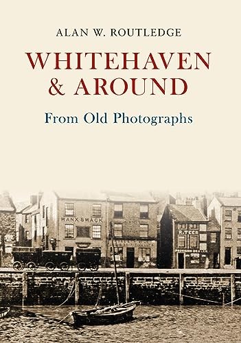 Whitehaven & Around From Old Photographs - Image 3