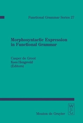 Casper de Groot Morphosyntactic Expression in Functional Grammar (Hardback)