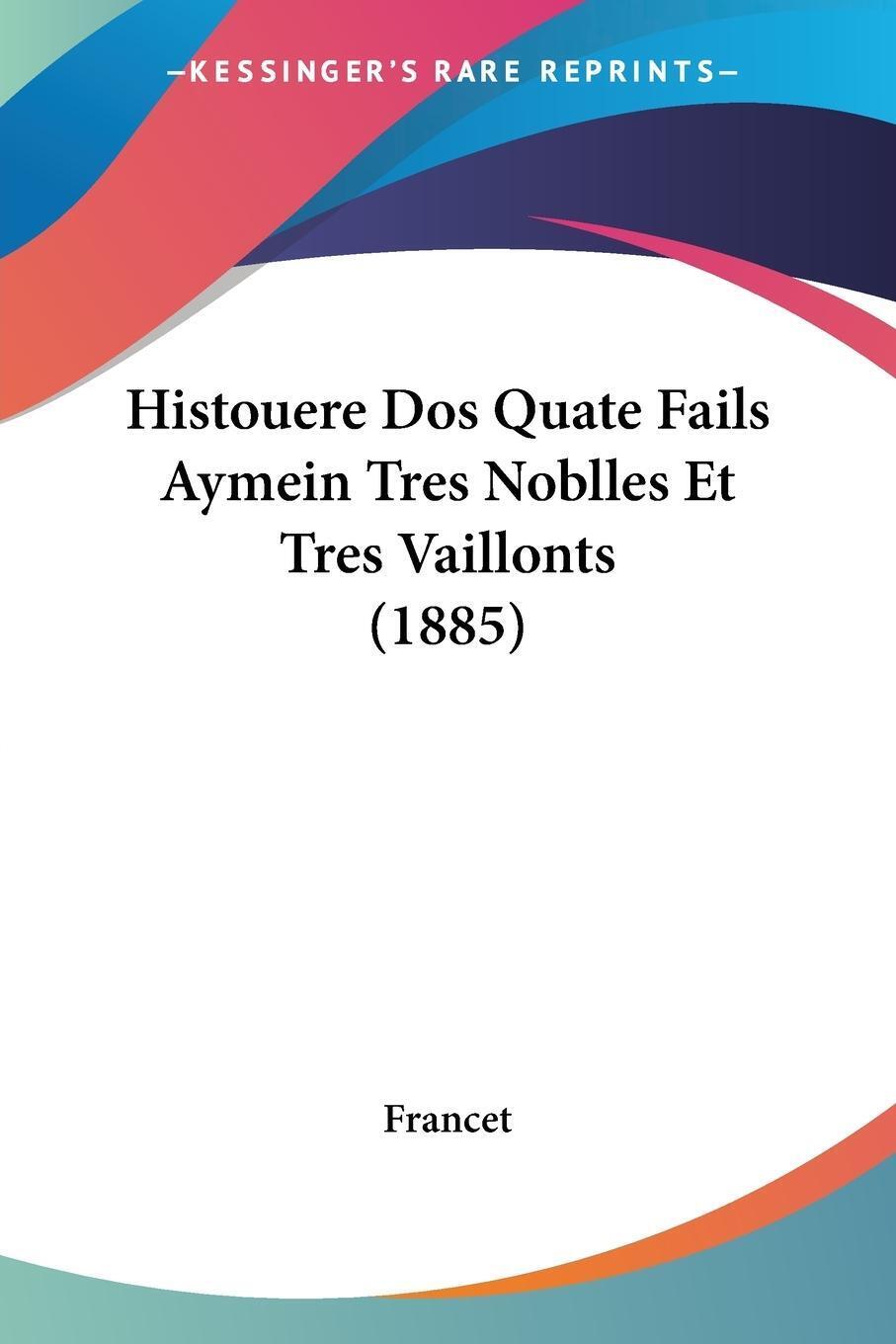 Thumbnail - Histouere Dos Quate Fails Aymein Tres Noblles Et Tres Vaillonts (1885)