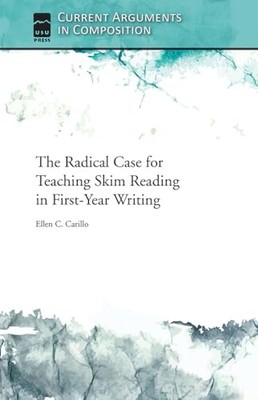 Current Arguments in Composition Ser.: Radical Case for Teaching Skim Reading...