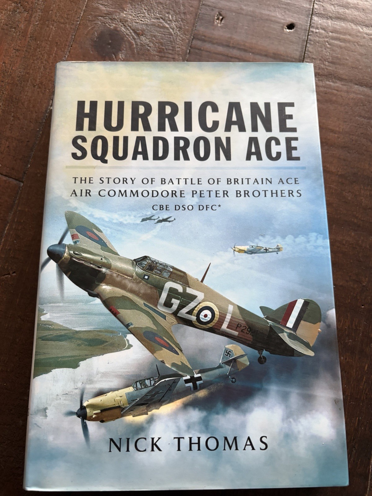 Hurricane Squadron Ace: The Story of Battle of Britain Ace Air Commodore Peter B