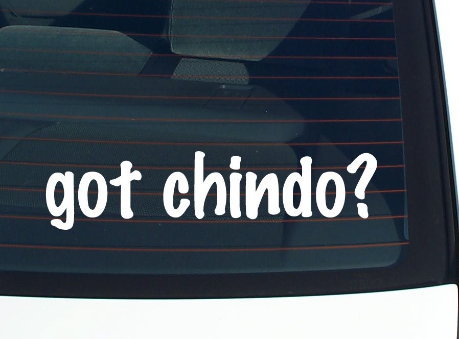 Got Chindo Funny Car Decal Bumper Sticker Vinyl Window Joke