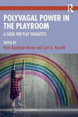 Polyvagal Power in the Playroom A Guide for Play Therapists Taschenbuch Englisch