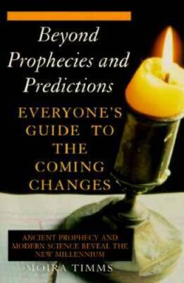 Beyond Prophecies and Predictions - Paperback By Timms, Moira - GOOD