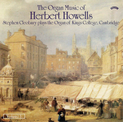 Herbert Howells The Organ Music of Herbert Howells - Volume 1 (CD) Album