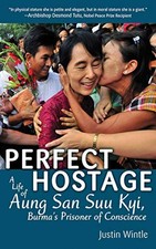 Perfect Hostage: A Life of Aung San Suu Kyi, Burma's Prisoner of