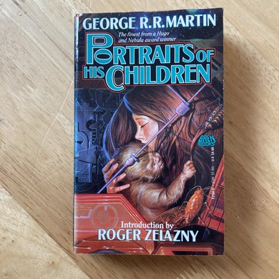 PORTRAITS OF HIS CHILDREN  GEORGE R.R. MARTIN  SCI FI PAPERBACK 1992