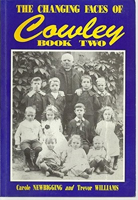 Changing Faces of Cowley (Bk. 2), Carole Newbigging
