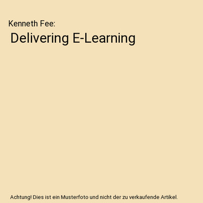 Delivering E-Learning, Kenneth Fee