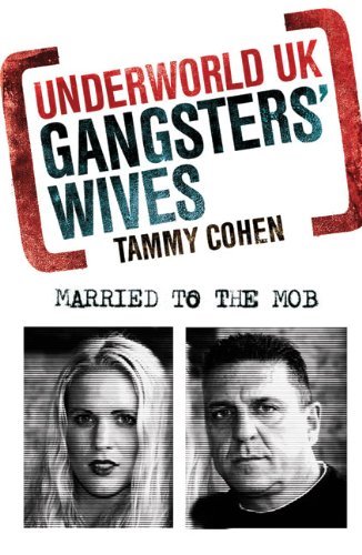 Gangsters' Wives (Underworld UK) By Tammy Cohen