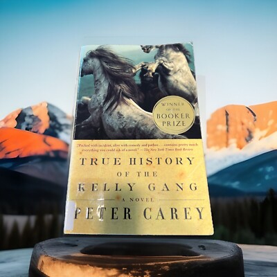 True History of the Kelly Gang  A Novel by Peter Carey, (2001 Paperback)