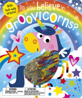 Do You Believe in Groovicorns? - Board book By Make Believe Ideas  Ltd. - GOOD