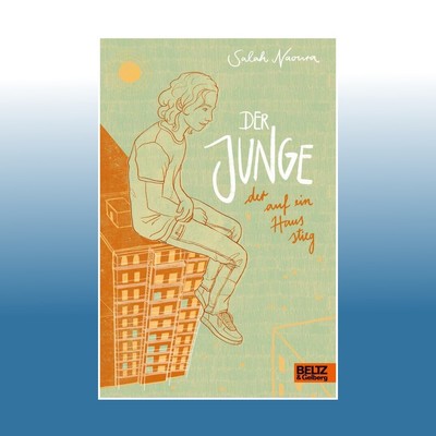 Der Junge, der auf ein Haus stieg | Salah Naoura | Ungelesen