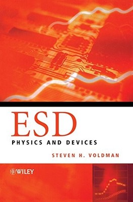ESD PHYSICS AND DEVICES By Steven H. Voldman - Hardcover