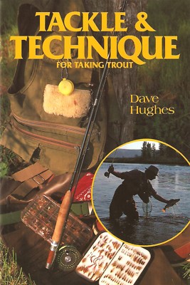 HUGHES DAVE FLY FISHING BOOK TACKLE & TECHNIQUE FOR TAKING TROUT pbk BARGAIN new