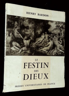 Henry Bardon / Le Festin des Dieux Essai sur l'Humanisme dans les Arts 1960