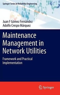 Maintenance Management in Network Utilities - 9781447127567