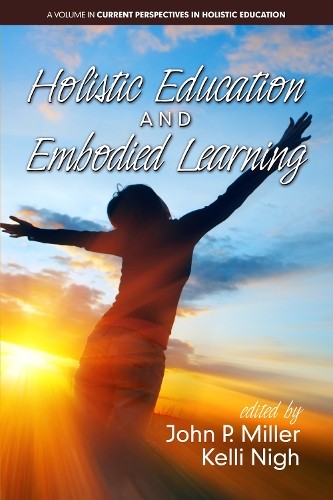 Holistic Education and Embodied Learning - 9781681238418