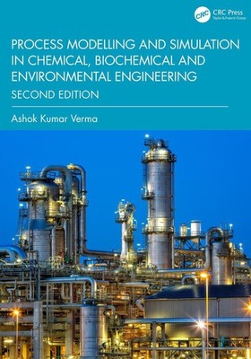 Process Modelling and Simulation in Chemical, Biochemical and Environmental Engi