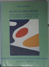 Valerio  REATO DI ABDUZIONE TELEVISIONE ALTRI RACCONTI DI CINEMA E ADRIAN LYNE