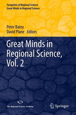 Great Minds in Regional Science, Vol. 2 Peter Batey