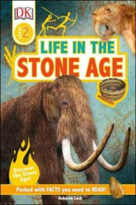 DK Readers L2: Life in the Stone Age by Deborah Lock: New