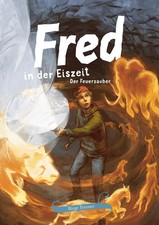 Fred in der Eiszeit Der Feuerzauber Birge Tetzner Buch Fred 208 S. Deutsch 2022