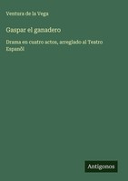 Ventura De La Vega | Gaspar El Ganadero | Buch | Spanisch (2025)