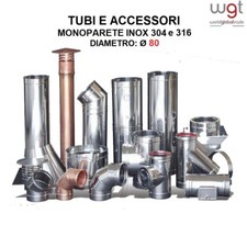 Ø 80 Tubi e Accessori MONOPARETE INOX 304 o 316 a scelta X CANNA FUMARIA PELLET