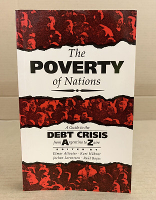 The Poverty of Nations - A Guide to the Debt Crisis from A to Z - Paperback 1991