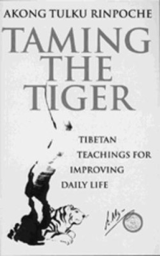 Taming The Tiger: Tibetan Teachings For Improving Daily Life [Paperback]