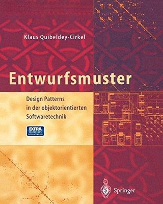 Entwurfsmuster: Design Patterns in der objektorientierten Softwaretechnik Quibel