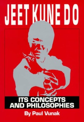 Jeet Kune Do: Its Concepts and Philosophies - Paperback By Vunak, Paul - GOOD