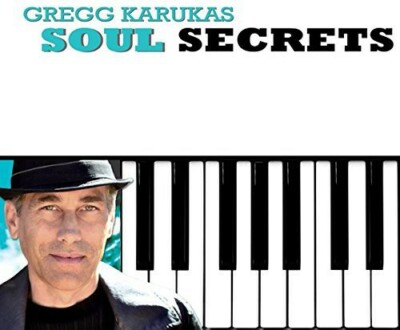 Gregg Karukas  Soul Secrets  New  CD