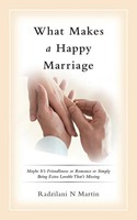 What Makes A Happy Marriage Radzilani N Martin Taschenbuch Englisch 2018
