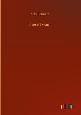 These Twain Arlo Bennett